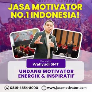 Motivator Garut, Terhandal! untuk Raker Perusahaan (0819-4654-800)